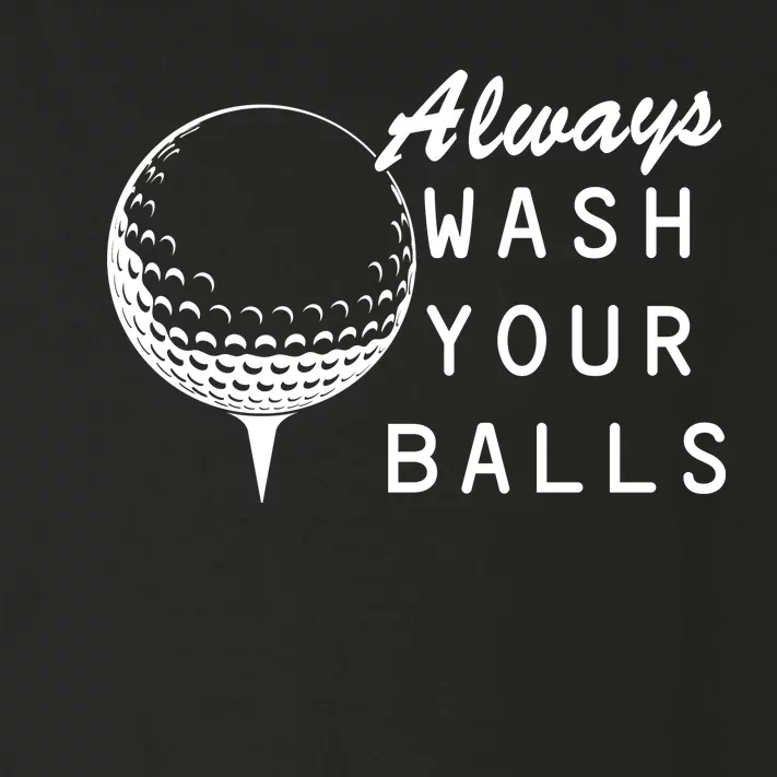 Always Wash Your Balls Funny Golfing Toddler Long Sleeve Shirt