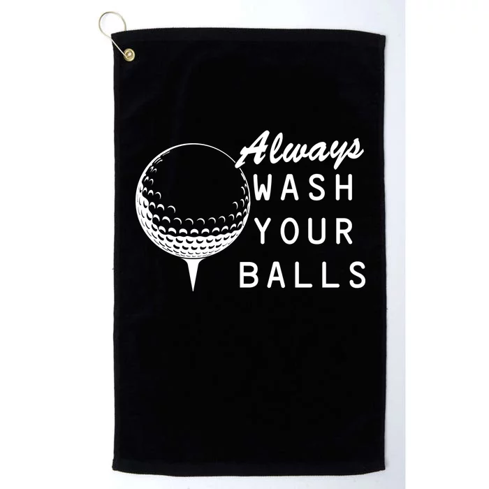 Always Wash Your Balls Funny Golfing Platinum Collection Golf Towel