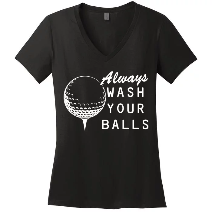 Always Wash Your Balls Funny Golfing Women's V-Neck T-Shirt