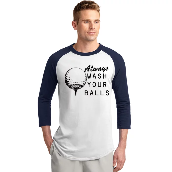 Always Wash Your Balls Funny Golfing Baseball Sleeve Shirt