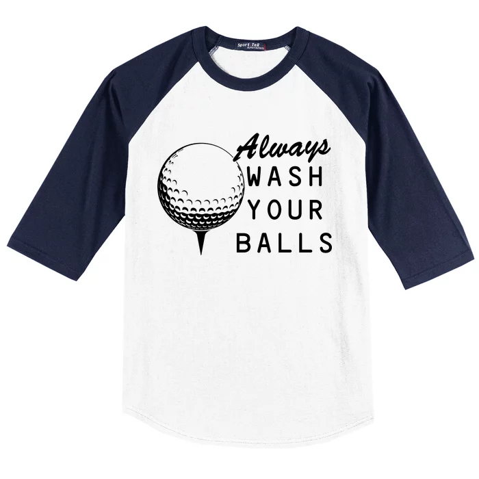 Always Wash Your Balls Funny Golfing Baseball Sleeve Shirt