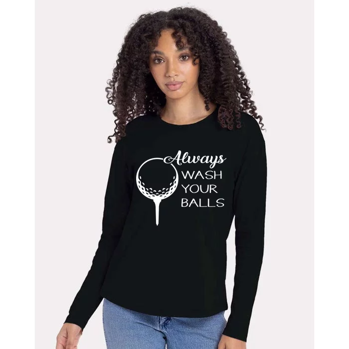 Always Wash YUour Ball Funny Golfing Womens Cotton Relaxed Long Sleeve T-Shirt