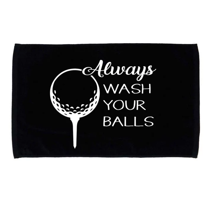 Always Wash YUour Ball Funny Golfing Microfiber Hand Towel