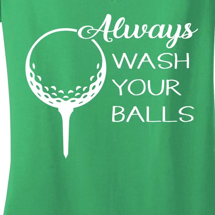 Always Wash YUour Ball Funny Golfing Women's V-Neck T-Shirt