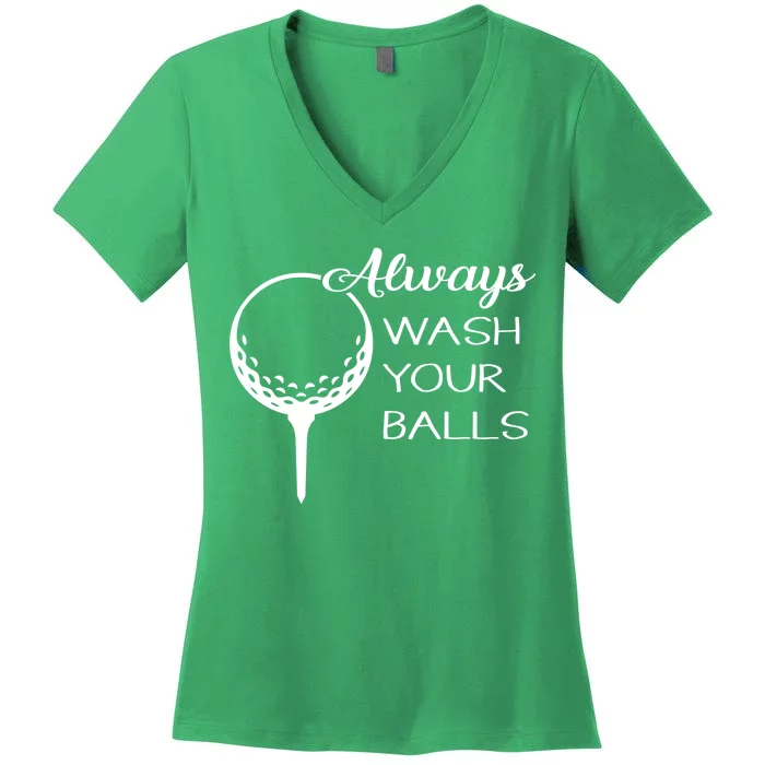 Always Wash YUour Ball Funny Golfing Women's V-Neck T-Shirt