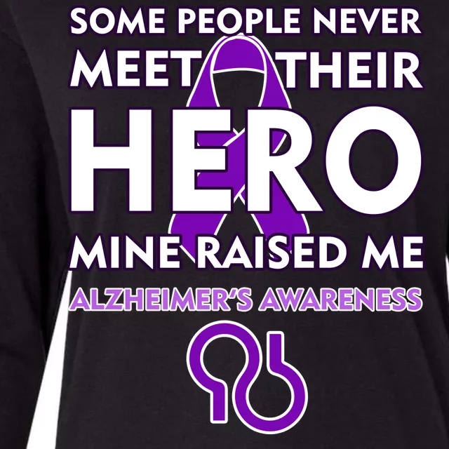 Alzheimer's Some People Never Meet Their Hero Mine Raised Me Womens Cotton Relaxed Long Sleeve T-Shirt