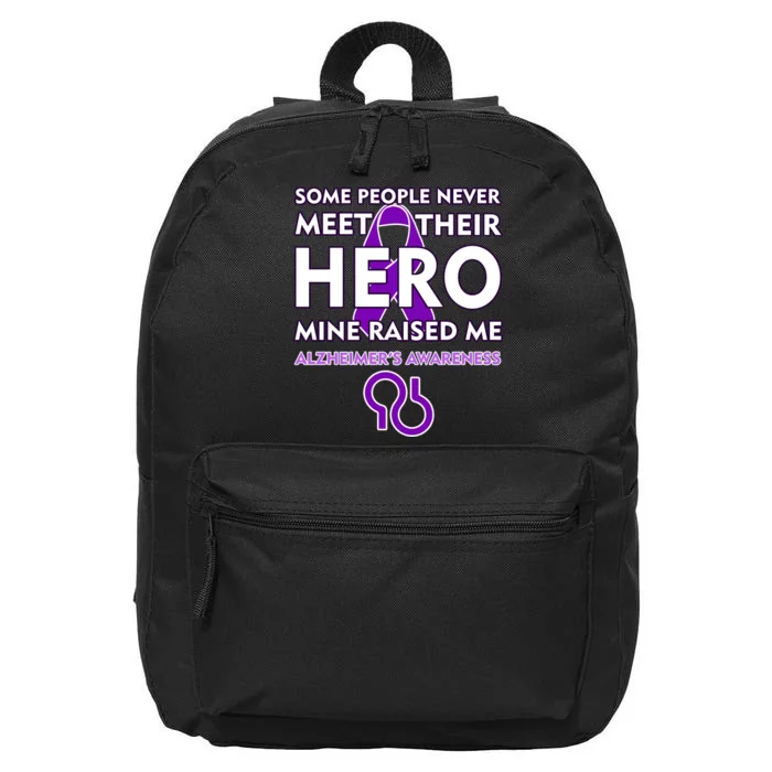 Alzheimer's Some People Never Meet Their Hero Mine Raised Me 16 in Basic Backpack