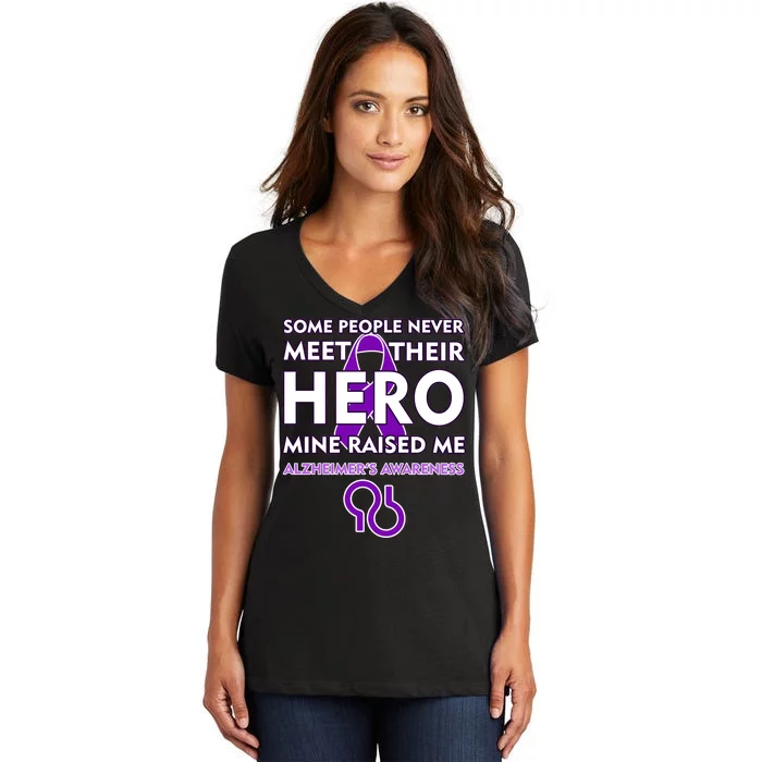 Alzheimer's Some People Never Meet Their Hero Mine Raised Me Women's V-Neck T-Shirt