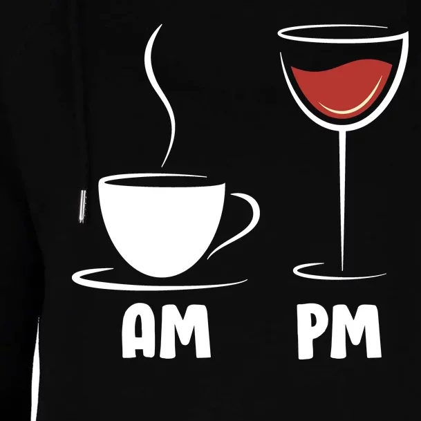 AM Coffee PM Wine Womens Funnel Neck Pullover Hood