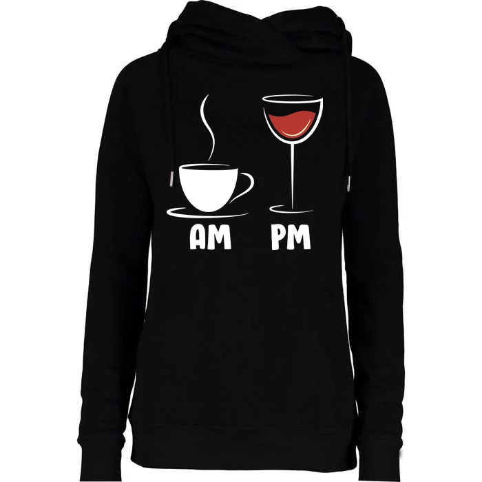 AM Coffee PM Wine Womens Funnel Neck Pullover Hood