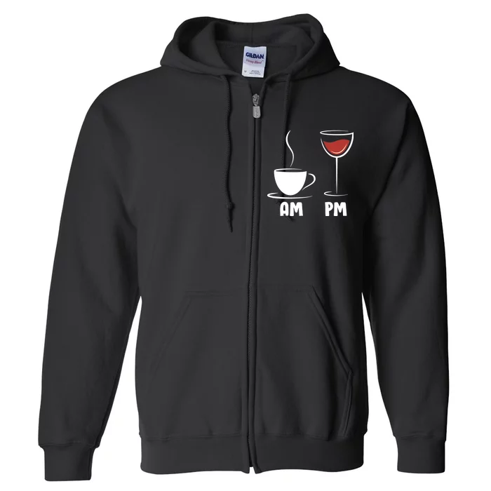 AM Coffee PM Wine Full Zip Hoodie