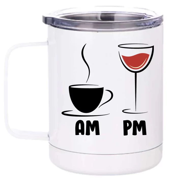 AM Coffee PM Wine Front & Back 12oz Stainless Steel Tumbler Cup