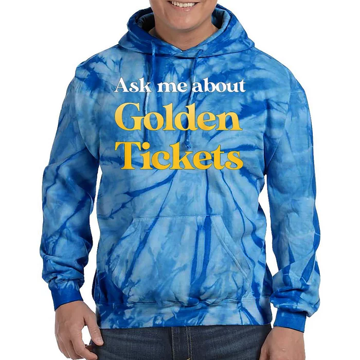 Ask Me About Golden Tickets Tie Dye Hoodie