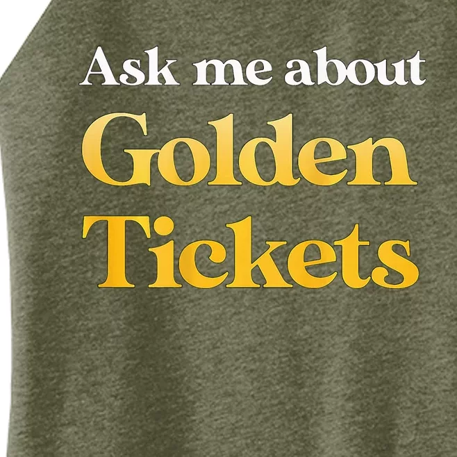 Ask Me About Golden Tickets Women’s Perfect Tri Rocker Tank