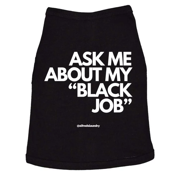 Ask Me About My Black Job Doggie Tank