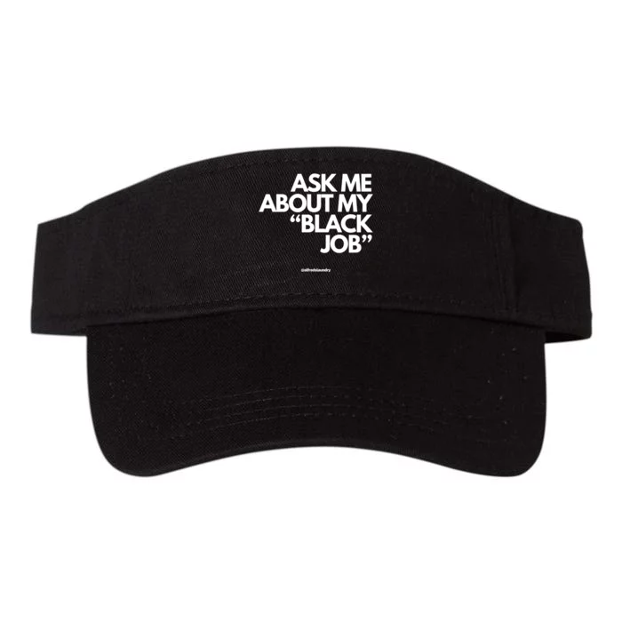 Ask Me About My Black Job Valucap Bio-Washed Visor