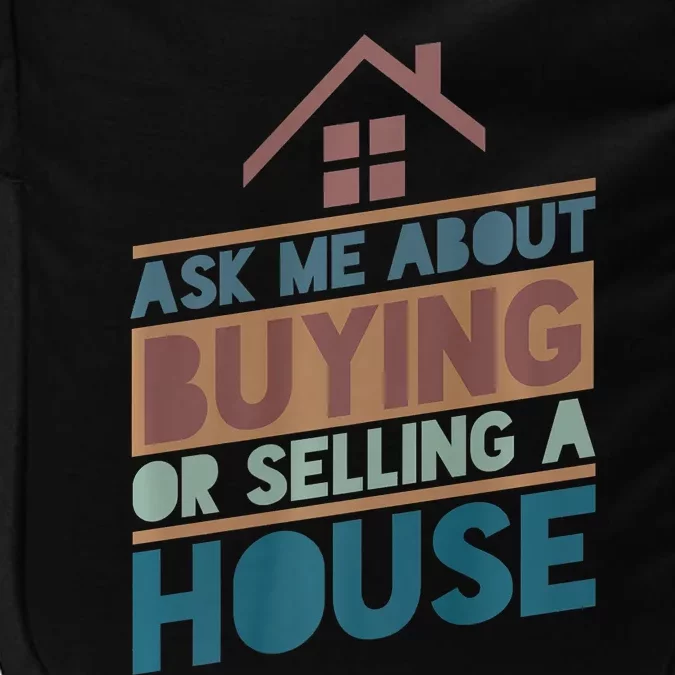 Ask Me About Buying Or Selling A House Funny Realtor Impact Tech Backpack