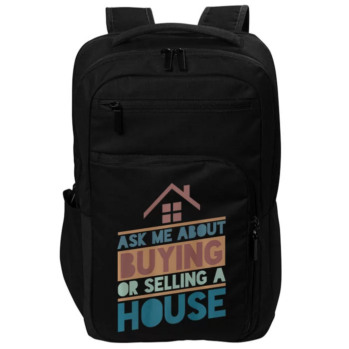 Ask Me About Buying Or Selling A House Funny Realtor Impact Tech Backpack