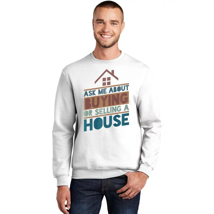 Ask Me About Buying Or Selling A House Funny Realtor Sweatshirt