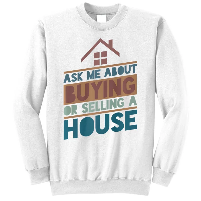 Ask Me About Buying Or Selling A House Funny Realtor Sweatshirt