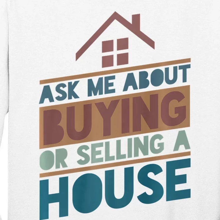 Ask Me About Buying Or Selling A House Funny Realtor Tall Long Sleeve T-Shirt