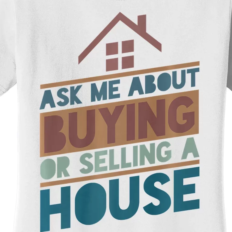 Ask Me About Buying Or Selling A House Funny Realtor Women's T-Shirt