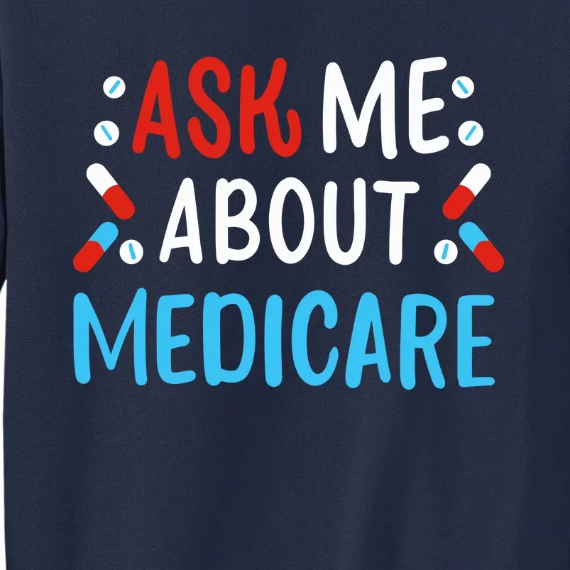 Ask Me About Medicare Tall Sweatshirt