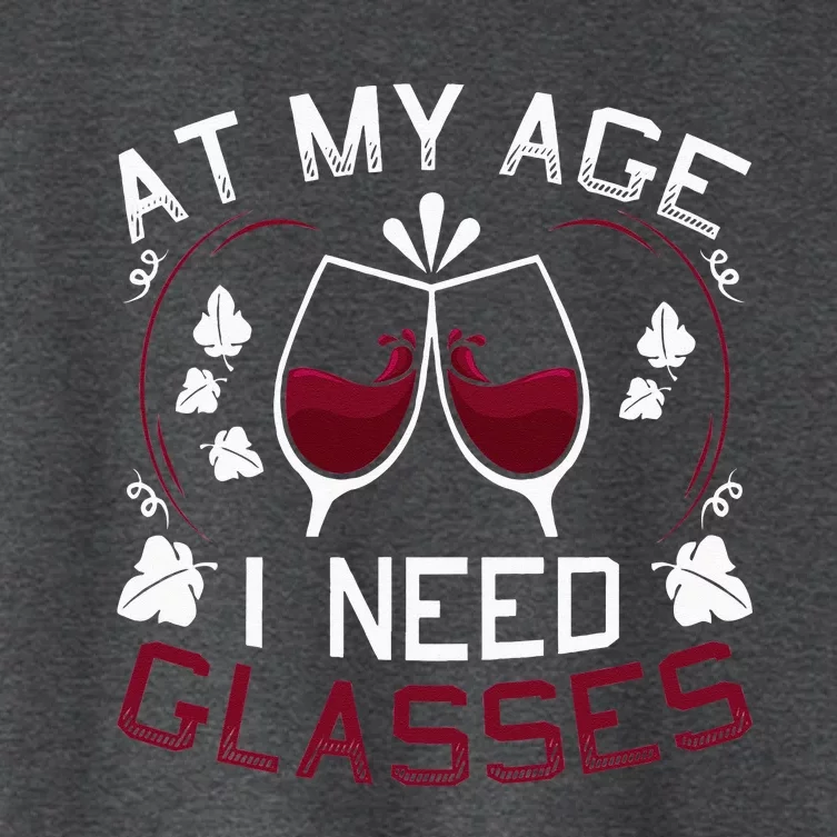 At My Age I Need Glasses Wine Lover Women's Crop Top Tee