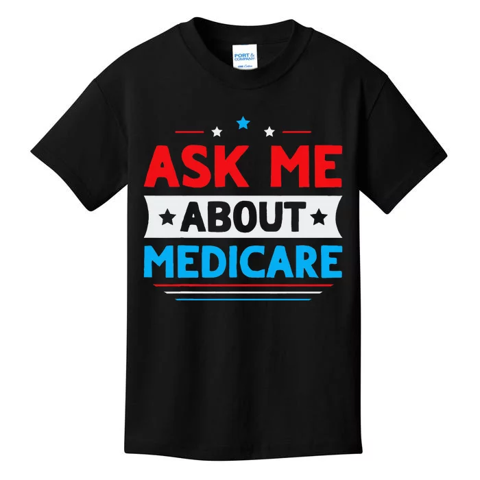 Ask Me About Medicare Quote For A Medicare Consultant Kids T-Shirt