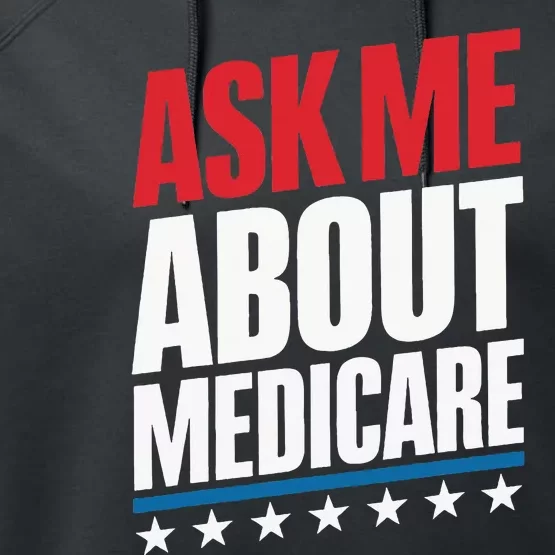 Ask Me About Medicare Performance Fleece Hoodie