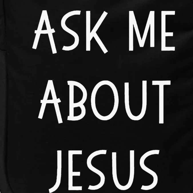 Ask Me About Jesus Spread The Gospel Pastor Impact Tech Backpack