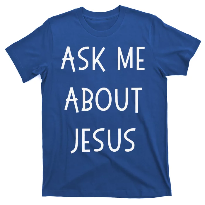 Ask Me About Jesus Spread The Gospel Pastor T-Shirt