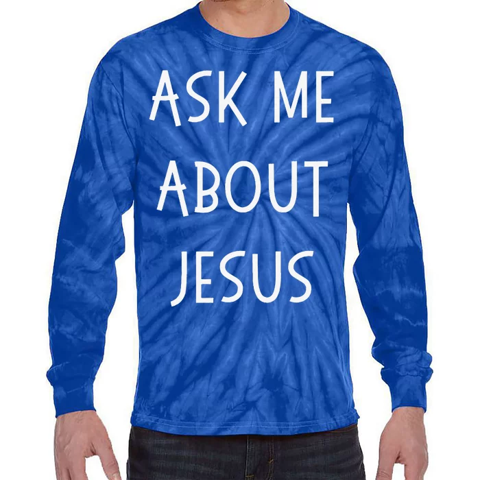 Ask Me About Jesus Spread The Gospel Pastor Tie-Dye Long Sleeve Shirt