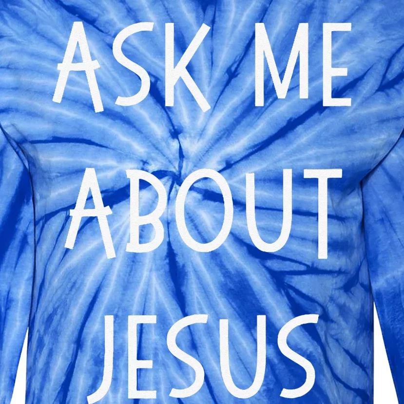 Ask Me About Jesus Spread The Gospel Pastor Tie-Dye Long Sleeve Shirt