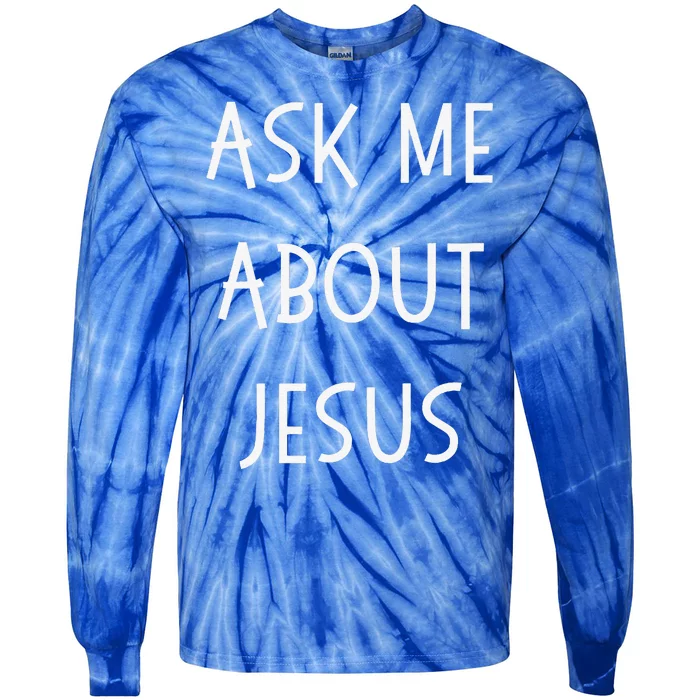 Ask Me About Jesus Spread The Gospel Pastor Tie-Dye Long Sleeve Shirt