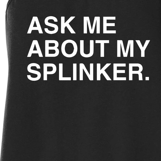 Ask Me About My Splinker Women's Racerback Tank