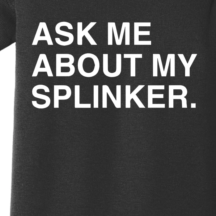 Ask Me About My Splinker Baby Bodysuit