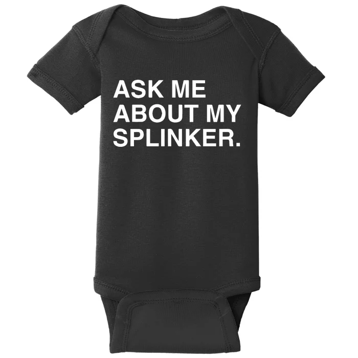 Ask Me About My Splinker Baby Bodysuit