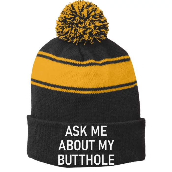 Ask Me About My Butthole Funny Jokes Sarcastic Stripe Pom Pom Beanie