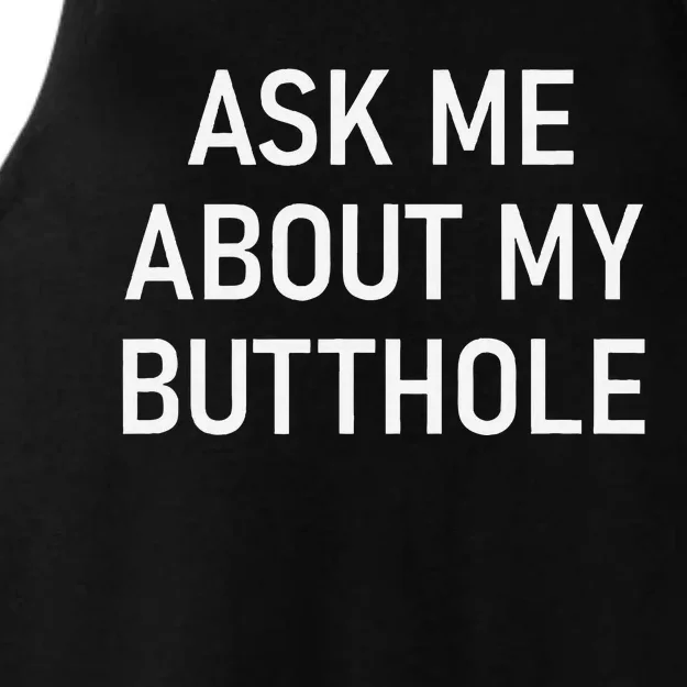 Ask Me About My Butthole Funny Jokes Sarcastic Ladies Tri-Blend Wicking Tank