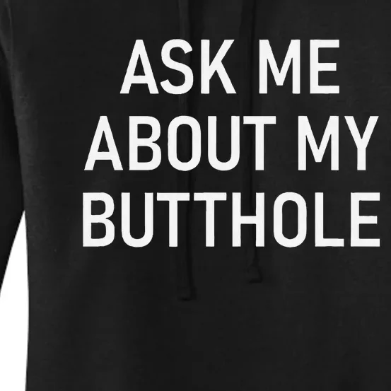 Ask Me About My Butthole Funny Jokes Sarcastic Women's Pullover Hoodie