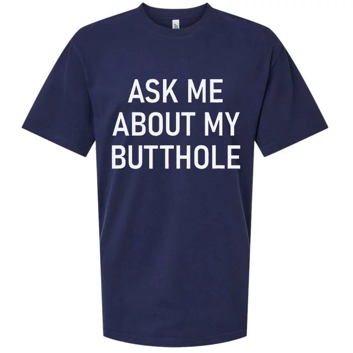 Ask Me About My Butthole Funny Jokes Sarcastic Sueded Cloud Jersey T-Shirt