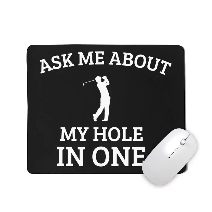 Ask Me About My Hole In One Golfing Golf Funny Word Design Mousepad