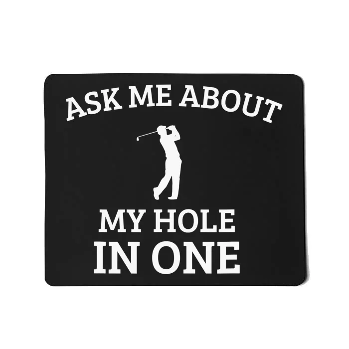 Ask Me About My Hole In One Golfing Golf Funny Word Design Mousepad