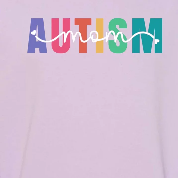 Autism Mom Autism Awareness For Mama Neuro Diverse Gift Garment-Dyed Sweatshirt