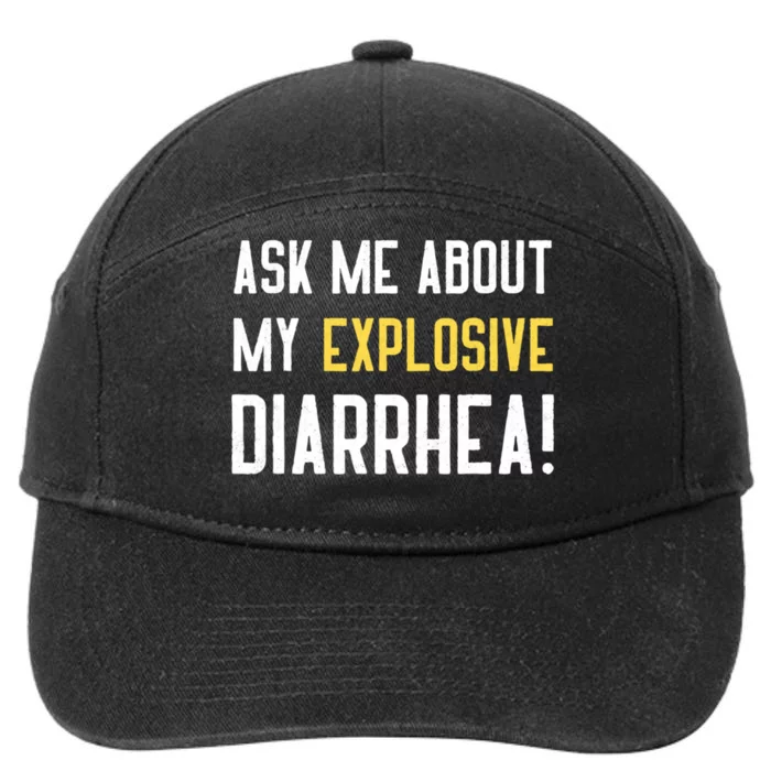 Ask Me About My Explosive Diarrhea Funny 7-Panel Snapback Hat