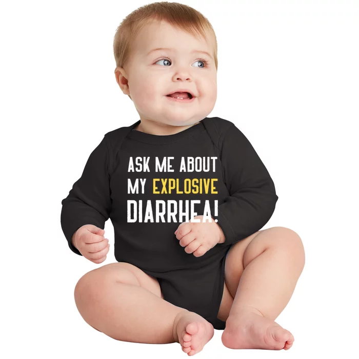 Ask Me About My Explosive Diarrhea Funny Baby Long Sleeve Bodysuit