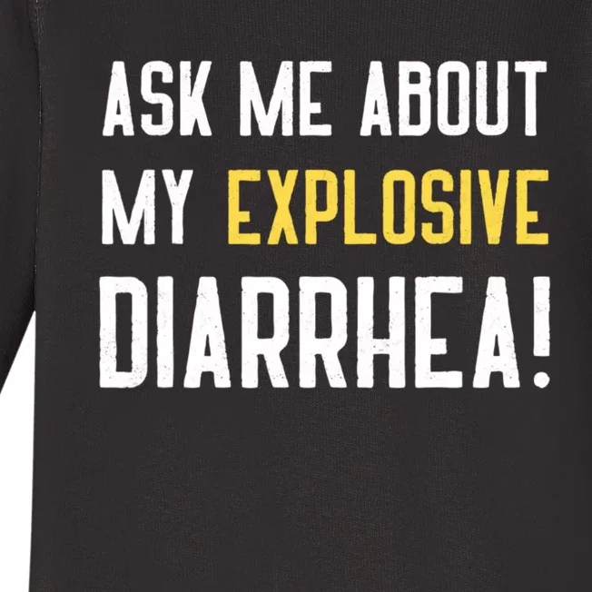 Ask Me About My Explosive Diarrhea Funny Baby Long Sleeve Bodysuit