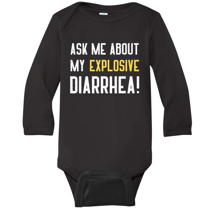 Ask Me About My Explosive Diarrhea Funny Baby Long Sleeve Bodysuit