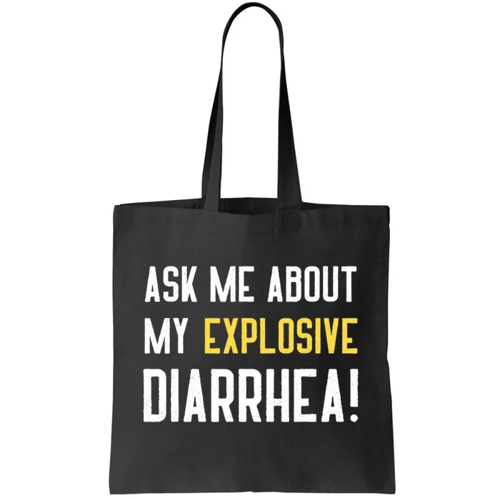 Ask Me About My Explosive Diarrhea Funny Tote Bag